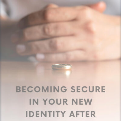 E-Book: Becoming Secure In Your New Identity After Divorce